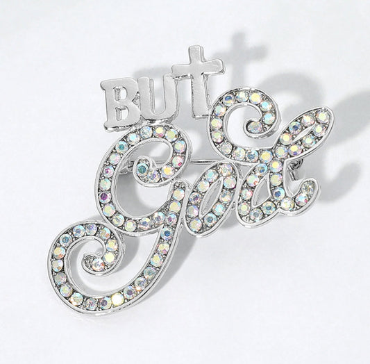 "But God" Statement Brooch